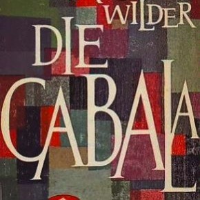 Only a Broken Will Can Enter: Two from Thornton Wilder’s The Cabala